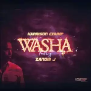 Harrison Crump - Washa ft. Zandiii J